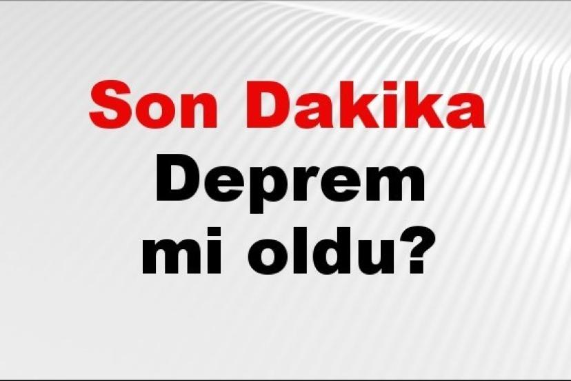 Son dakika deprem mi oldu? Az önce deprem nerede oldu? İstanbul, Ankara, İzmir ve il il AFAD son depremler 13 Haziran 2026